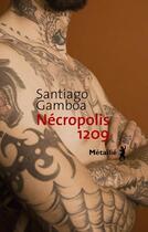 Couverture du livre « Nécropolis 1209 » de Santiago Gamboa aux éditions Metailie