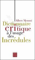 Couverture du livre « Dictionnaire critique a l'usage des incredules » de Albert Memmi aux éditions Felin