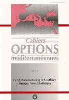 Couverture du livre « Feed manufacturing in southern europe new challenges cahiers options mediterraneennes vol 26 1997 » de  aux éditions Lavoisier Diff