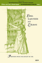 Couverture du livre « Emma Lajeunesse dite L'Albani » de Marie-Christine Levesque et Serge Bouchard aux éditions Lux Canada
