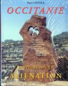 Couverture du livre « Occitanie, histoire d'une aliénation » de Paul Castela aux éditions Du Beffroi