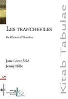 Couverture du livre « Tranchefiles - de l'orient a l'occident » de Jane Greenfield & Je aux éditions Perrousseaux