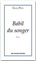 Couverture du livre « Babil du songer » de Ernest Pepin aux éditions Ibis Rouge