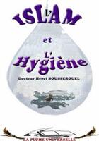 Couverture du livre « L'Islam et l'hygiène » de Bousserouel Hebri aux éditions La Plume Universelle