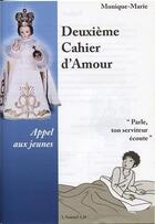 Couverture du livre « Deuxième cahier d'amour ; appel aux jeunes » de Monique-Marie aux éditions R.a. Image