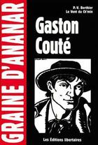 Couverture du livre « Gaston coute » de Berthier P.-V. aux éditions Editions Libertaires