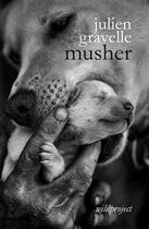 Couverture du livre « Musher » de Julien Gravelle aux éditions Wildproject