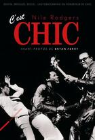 Couverture du livre « C'est Chic » de Nile Rodgers aux éditions Rue Fromentin