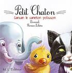 Couverture du livre « Petit chaton : Cancan le caneton polisson » de Dominick et Romain Lubiere aux éditions M L'editeur