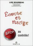 Couverture du livre « Écoute et mange ; stop au contrôle ! » de Lise Bourbeau aux éditions Etc