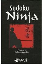 Couverture du livre « Sudoku ninja t.4 » de Franck Longo aux éditions Bravo