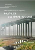 Couverture du livre « Politiques des infrastructures ; permanence, effacement, disparition » de  aux éditions Metispresses