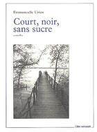 Couverture du livre « Court, noir, sans sucre » de Emmanuelle Urien aux éditions L'etre Minuscule