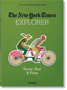 Couverture du livre « The New York Times explorer ; road, rail & trail » de Barbara Ireland aux éditions Taschen