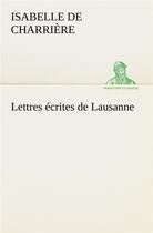 Couverture du livre « Lettres ecrites de lausanne » de Charriere I D. aux éditions Tredition