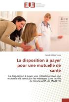 Couverture du livre « La disposition à payer pour une mutuelle de santé » de Franck Bitilasi Tema aux éditions Editions Universitaires Europeennes