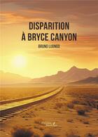 Couverture du livre « Disparition à Brice canyon » de Bruno Luongo aux éditions Baudelaire