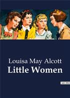 Couverture du livre « Little Women » de Louisa May Alcott aux éditions Culturea