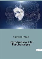 Couverture du livre « Introduction à la Psychanalyse » de Sigmund Freud aux éditions Shs Editions