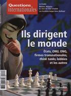 Couverture du livre « Revue Questions Internationales T.63 ; Ils Dirigent Le Monde... Etats, Onu, Ong, Firmes Transnationales, Think Tanks, Lobbies Et Les Autres » de Revue Questions Internationales aux éditions Documentation Francaise