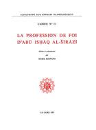 Couverture du livre « Cahiers des Annales islamologiques (CAI) Tome 11 : La profession de foi d'Abû Ishâq al-Sîrâzî » de Marie Bernand aux éditions Ifao