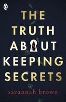 Couverture du livre « THE TRUTH ABOUT KEEPING SECRETS » de Savannah Brown aux éditions Penguin