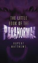 Couverture du livre « The Little Book of the Paranormal » de Rupert Matthews aux éditions History Press Digital