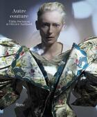Couverture du livre « Autre couture » de Olivier Saillard et Tilda Swinton aux éditions Rizzoli Fr