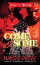 Couverture du livre « Come Get Some » de Quartay Nane aux éditions Strebor Books