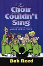 Couverture du livre « The Choir that Couldn't Sing » de Reed Bob aux éditions Howard Books