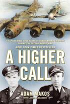 Couverture du livre « A higher call » de Adam Makos et Larry Alexander aux éditions Atlantic Books