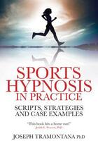 Couverture du livre « Sports Hypnosis in Practice » de Tramontana Joseph aux éditions Crown House Digital