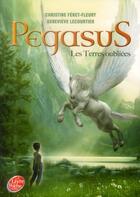 Couverture du livre « Pegasus t.1 ; les terres oubliées » de Christine Feret-Fleury et Genevieve Lecourtier aux éditions Le Livre De Poche Jeunesse