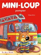 Couverture du livre « Mini-Loup pompier » de Philippe Matter aux éditions Hachette Enfants