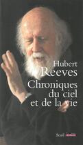 Couverture du livre « Chroniques du ciel et de la vie » de Hubert Reeves aux éditions Seuil