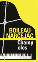 Couverture du livre « Champ clos » de Boileau-Narcejac aux éditions Folio