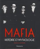 Couverture du livre « Mafia ; histoire et mythologie » de Marco Gasparini aux éditions Flammarion