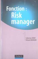 Couverture du livre « Fonction : Risk Manager » de Richard Mekouar et Catherine Véret aux éditions Dunod