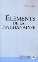 Couverture du livre « Éléments de la psychanalyse (4e édition) » de Wilfred R. Bion aux éditions Puf
