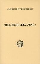 Couverture du livre « Quel riche sera sauvé ? » de Clement D' Alexandrie aux éditions Cerf