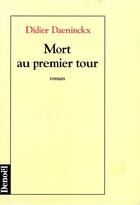 Couverture du livre « Mort au premier tour » de Didier Daeninckx aux éditions Denoel