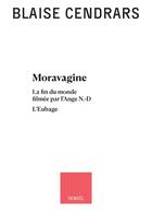 Couverture du livre « Moravagine : la fin du monde filmée par l'Ange N.-D ; L'Eubage » de Blaise Cendrars aux éditions Denoel