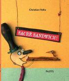 Couverture du livre « Sacre sandwich ! » de Christian Voltz aux éditions Ecole Des Loisirs