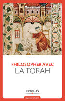 Couverture du livre « Philosopher avec la Torah » de Marc Israel aux éditions Eyrolles