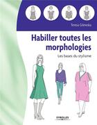 Couverture du livre « Habiller toutes les morphologies (2e édition) » de Teresa Gilewska aux éditions Eyrolles