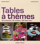 Couverture du livre « Tables à thèmes » de Isabelle Bizard et Isabella Serey aux éditions Albin Michel