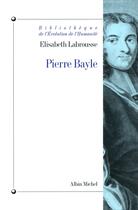 Couverture du livre « Pierre Bayle ; hétérodoxie et rigorisme » de Elisabeth Labrousse aux éditions Albin Michel