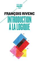 Couverture du livre « Introduction à la logique » de Francois Rivenc aux éditions Payot