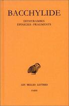 Couverture du livre « Dithyrambes / epinicies / fragments » de Bacchylide aux éditions Belles Lettres