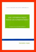 Couverture du livre « Une informatique pour les administrés ? » de I.I.S.A. aux éditions Cujas